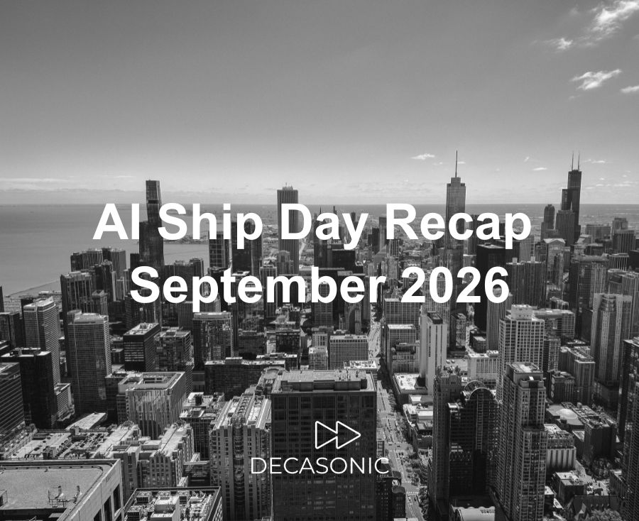 Black-and-white Chicago skyline with “AI Ship Day Recap September 2026” and the Decasonic logo
