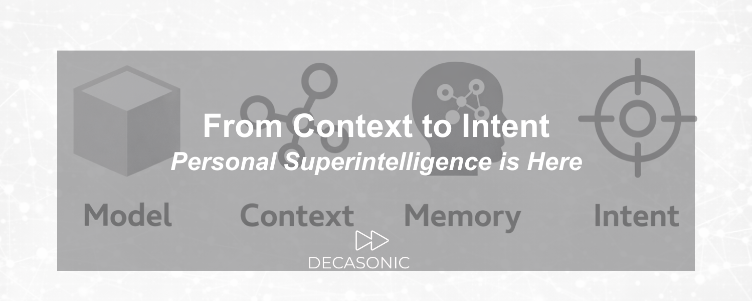 From Context to Intent: Personal Superintelligence is Here