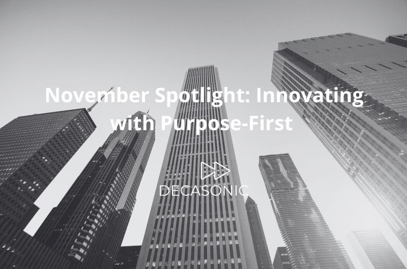 November Spotlight: Innovating with Purpose-First