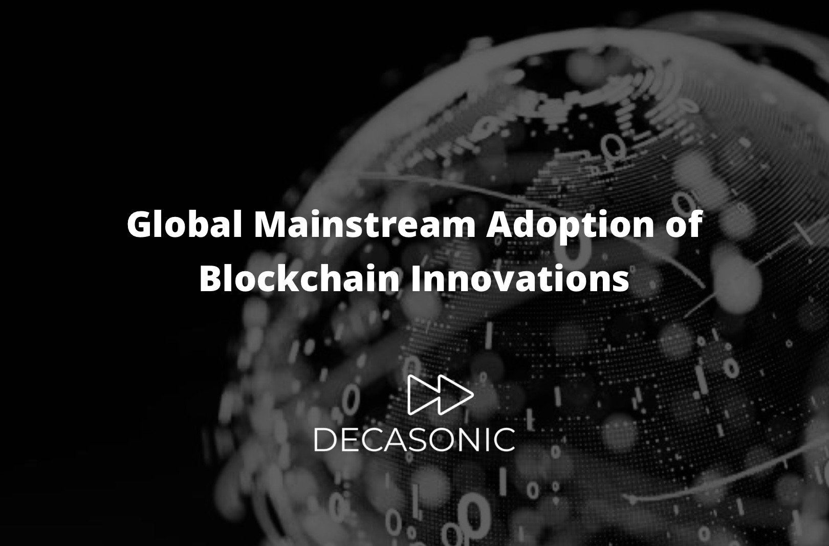Global Mainstream Adoption of Blockchain Innovations