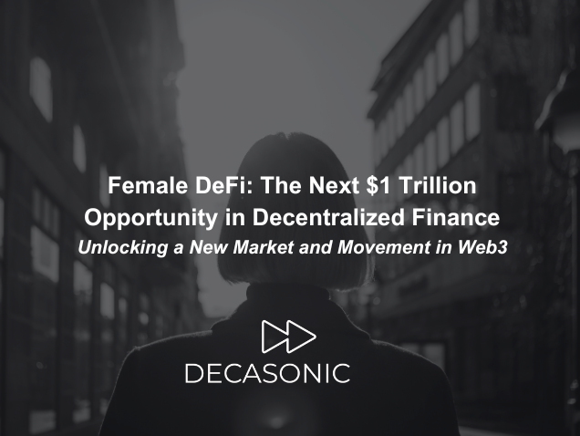 Female DeFi: The Next $1 Trillion Opportunity in Decentralized Finance