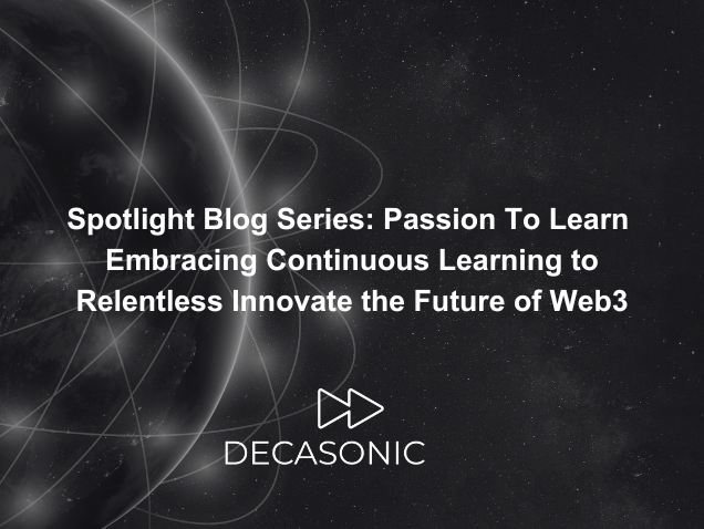 Spotlight Blog Series: Passion To Learn