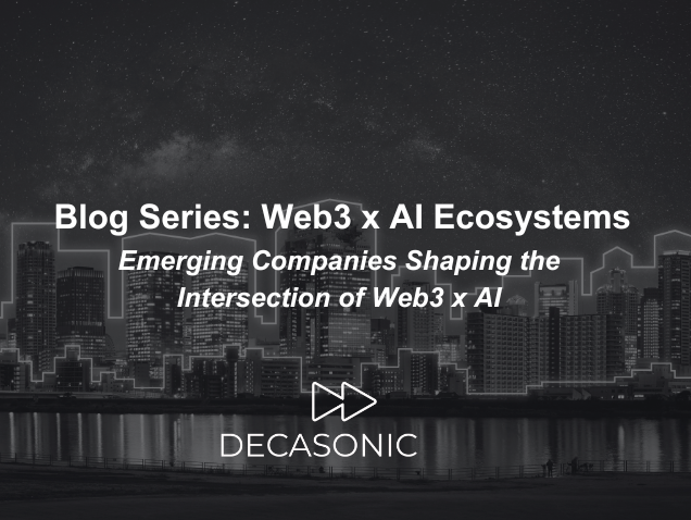 Blog Series: Web3 x AI Ecosystems