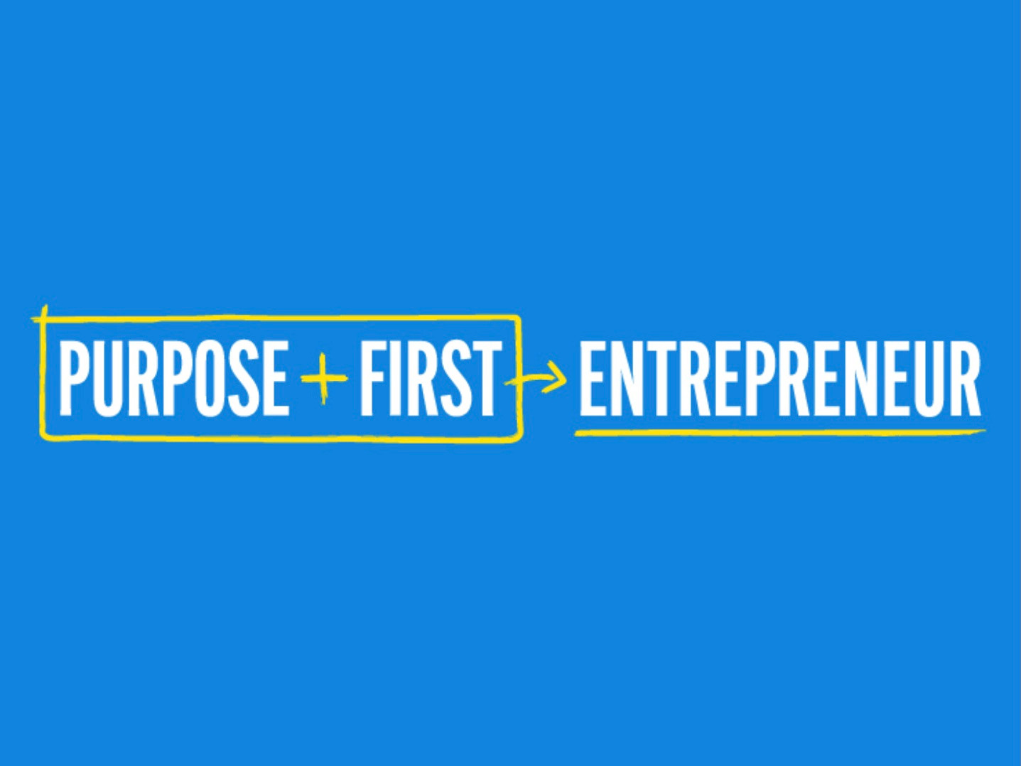 Purpose First Entrepreneur