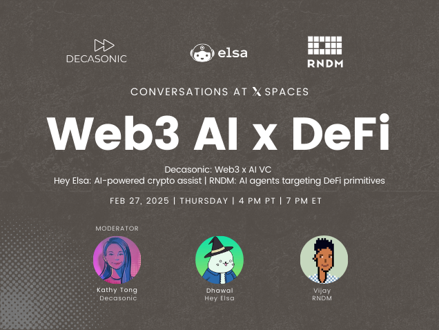 Web3 AI x DeFi with Decasonic, Hey Elsa AI and RNDM