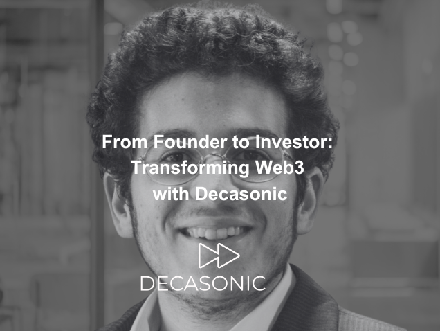 From Founder to Investor: Transforming Web3 with Decasonic