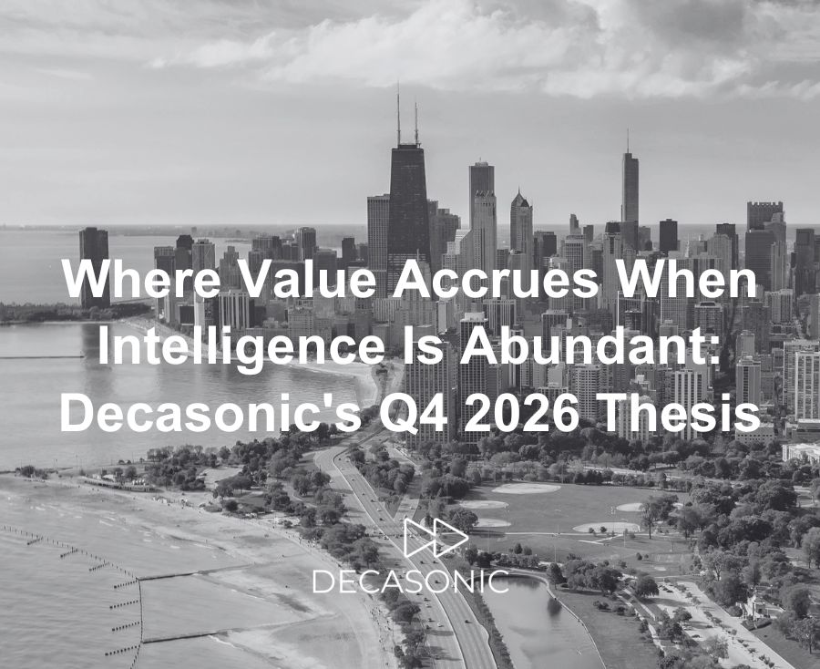 Black-and-white Chicago skyline with the title “Where Value Accrues When Intelligence Is Abundant: Decasonic’s Q4 2026 Thesis” and the Decasonic logo